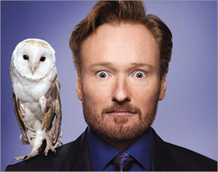 I just love Conan, so I had to mention him. He gets a lot of my attention.